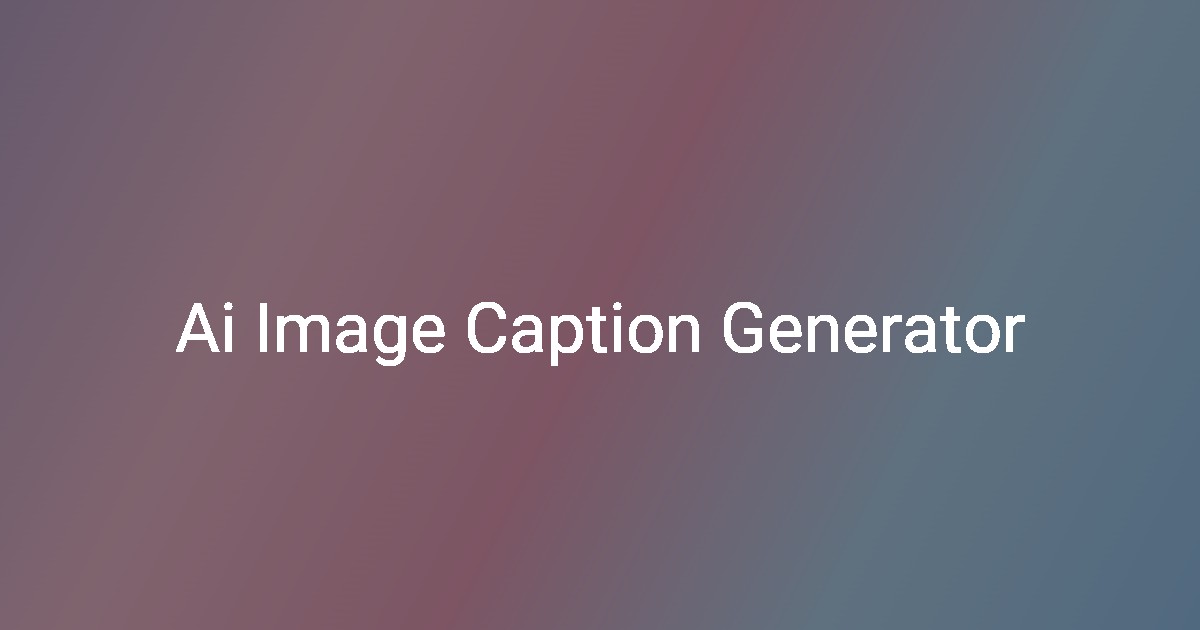 Ai Image Caption Generator - AppWizr